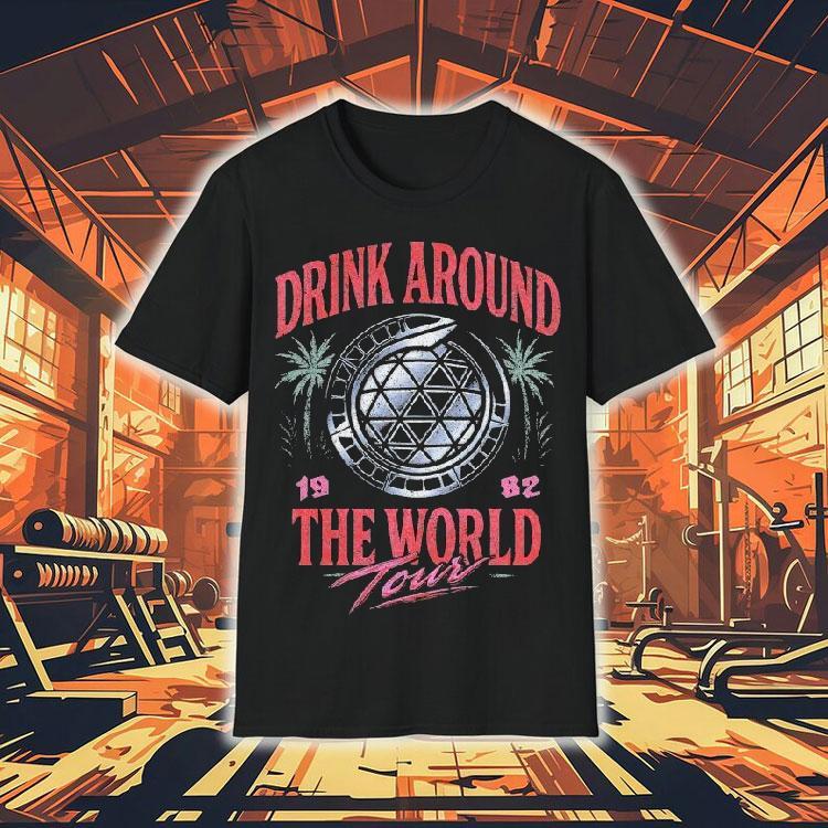 Drink Around The World Tour 1982 Shirt Drink Around The World Tour 1982 Shirt