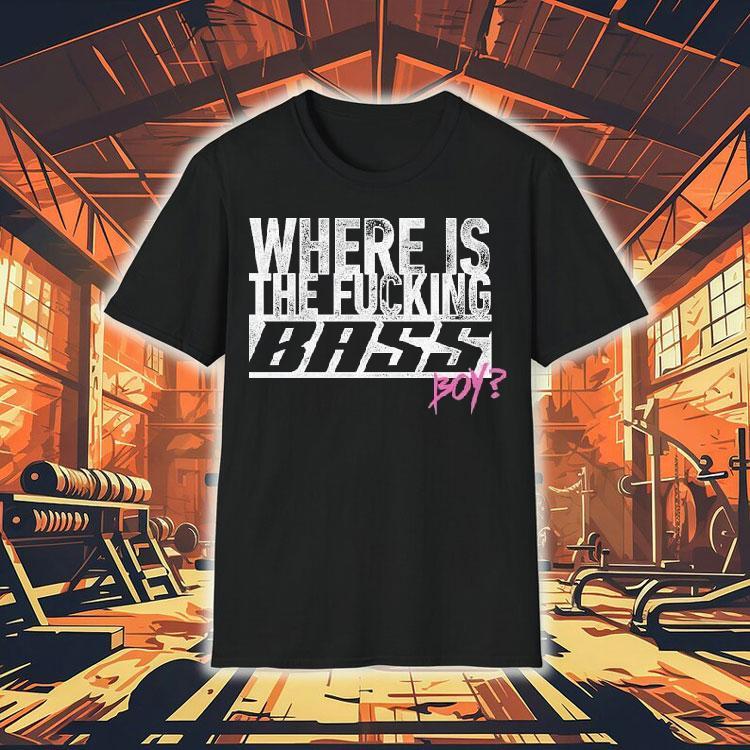Electric Callboy Where Is The Fucking Bass Boy Shirt Electric Callboy Where Is The Fucking Bass Boy Shirt