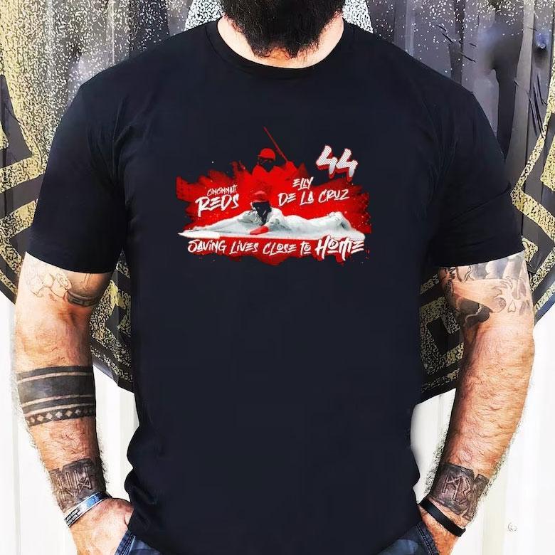 Elly De La Cruz Saving Lives Close To Home Cincinnati Reds Baseball Shirt Elly De La Cruz Saving Lives Close To Home Cincinnati Reds Baseball Shirt