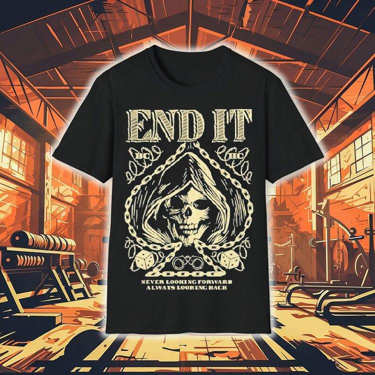 End It Never Looking Forward Always Looking Back Spade Reaper Shirt End It Never Looking Forward Always Looking Back Spade Reaper Shirt