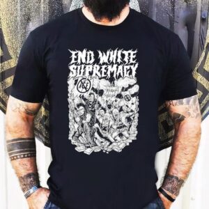 End White Supremacy Anti-fascist Shirt