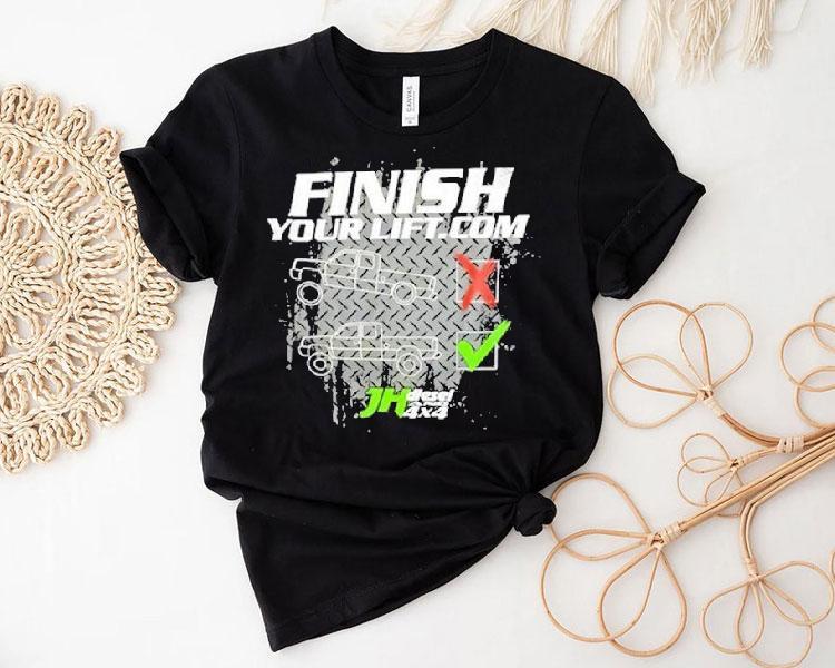 Finish Your Lift Motivational Weightlifting Shirt Finish Your Lift Motivational Weightlifting Shirt