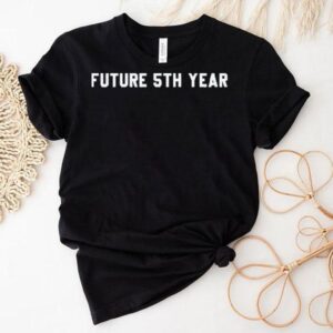 Future 5th Year Shirt