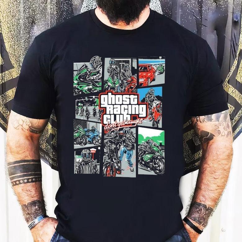 Ghost Racing Club Don’t Get Caught Gta Shirt Ghost Racing Club Don’t Get Caught Gta Shirt