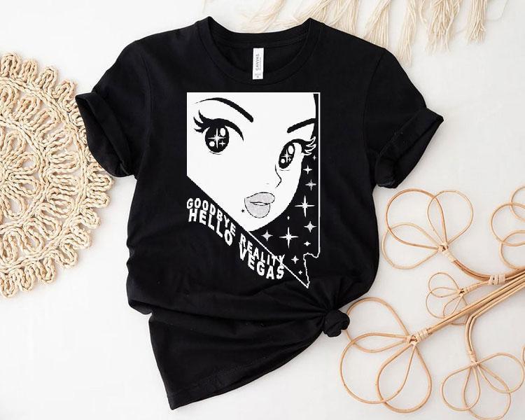Goodbye Reality, Hello Vegas Shirt Goodbye Reality, Hello Vegas Shirt