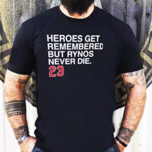 Heroes Get Remembered But Rynos Never Die Ryne Sandberg Chicago Cubs Shirt
