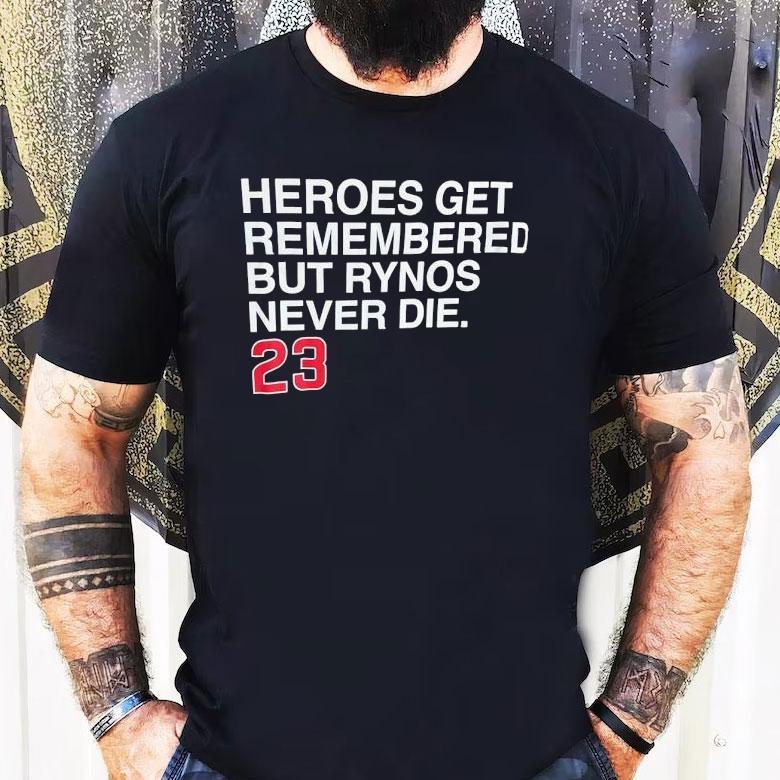 Heroes Get Remembered But Rynos Never Die Ryne Sandberg Chicago Cubs Shirt Heroes Get Remembered But Rynos Never Die Ryne Sandberg Chicago Cubs Shirt