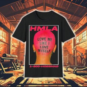 Hoesmad Love Me Like I Love Myself Shirt