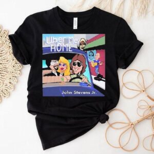 John Stevens Jr Uber Me Home Shirt
