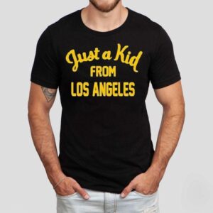 Just A Kid From Los Angeles Shirt