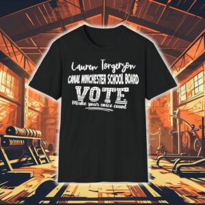 Lauren Torgerson Canal Winchester School Board Vote Make Your Voice Count Shirt