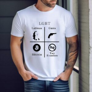 Lgbt Latinas Guns Bitcoins Tax Evasion Shirt