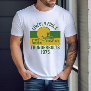 Lincoln Pius X State Champion Football Thunderbolts 1975 Shirt