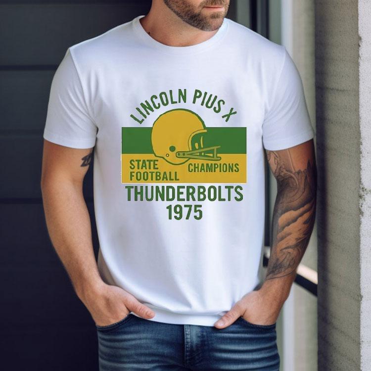 Lincoln Pius X State Champion Football Thunderbolts 1975 Shirt Lincoln Pius X State Champion Football Thunderbolts 1975 Shirt