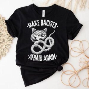 Make Racists Afraid Again Cat Snake Shirt