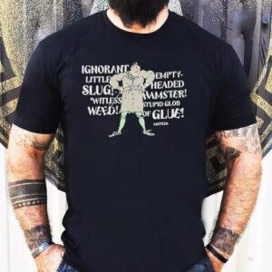 Matilda Trunchbull Ignorant Little Empty Slug Headed Witless Hamster Witless Stupid Glob Weed Of Glue Shirt
