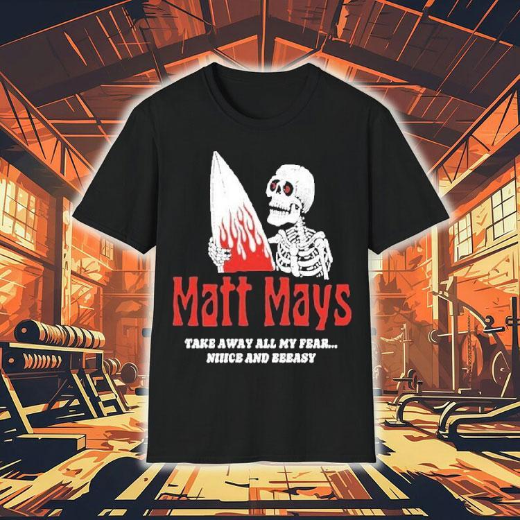 Matt Mays Take Away All My Fear Nice And Easy Skeleton Shirt Matt Mays Take Away All My Fear Nice And Easy Skeleton Shirt