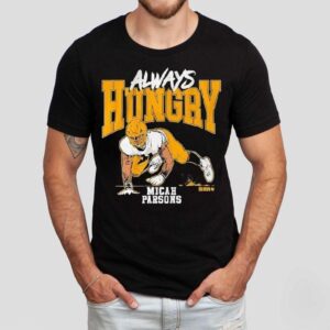 Micah Parsons Always Hungry Green Bay Packers Shirt