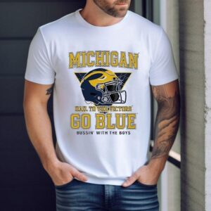Michigan Wolverines Helmet Hail To The Victors Go Blue Bussin’ With The Boys Shirt