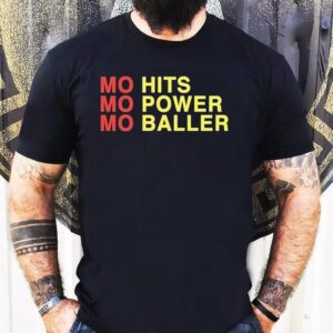 Mo Hits Mo Power Mo Baller Shirt