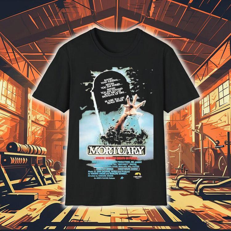 Mortuary Where Nobody Rests In Peace Shirt Mortuary Where Nobody Rests In Peace Shirt