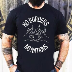 No Borders No Nations Anti-fascist Hands Shirt