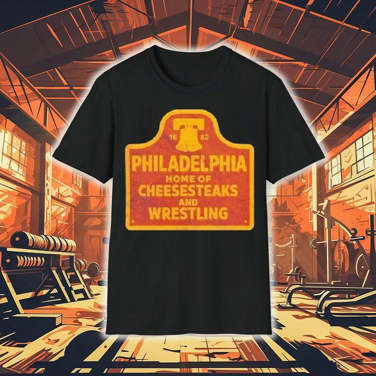Philadelphia Phillies Cheesesteaks And Wrestling Philly 1682 Shirt Philadelphia Phillies Cheesesteaks And Wrestling Philly 1682 Shirt