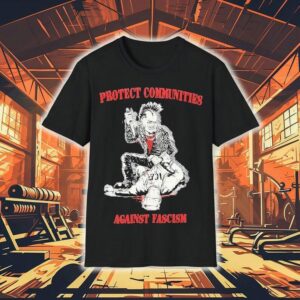Protect Communities Against Fascism Shirt
