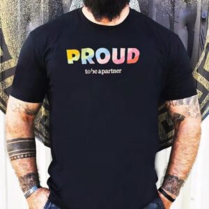 Proud To Be A Partner Shirt