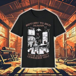 Return To Bed Human This Doesn’t Concern You Shirt