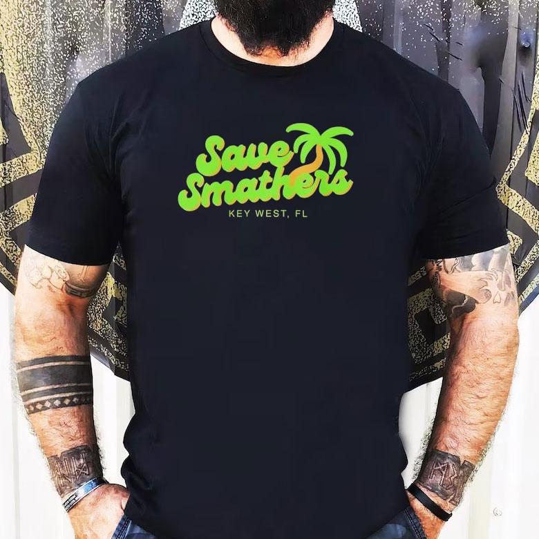Save Smathers Key West Fl Shirt Save Smathers Key West Fl Shirt