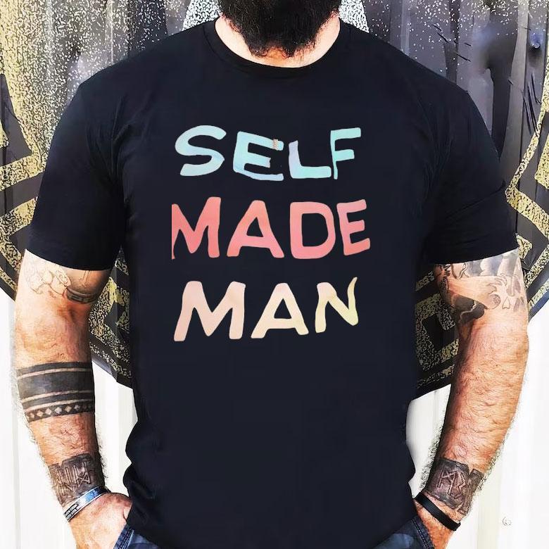 Self Made Man Shirt Self Made Man Shirt