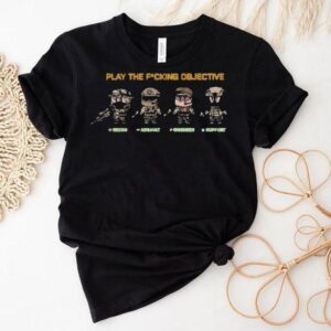 Spartan117gw Play The Fucking Objective Recon Assault Engineer Support Shirt