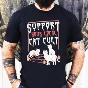 Support Your Local Cat Cult Cat Shirt