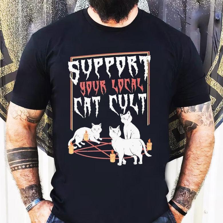Support Your Local Cat Cult Cat Shirt Support Your Local Cat Cult Cat Shirt
