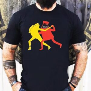 Taco Salsa Dance Protest Shirt