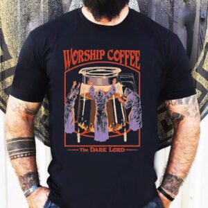 The Dark Lord Worship Coffee Shirt