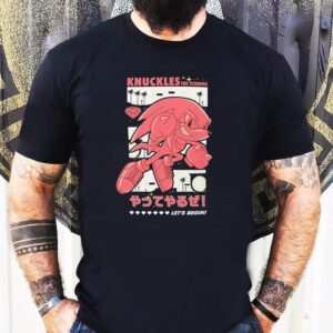 The Hedgehog Knuckles The Echidna Let’s Begin Shirt