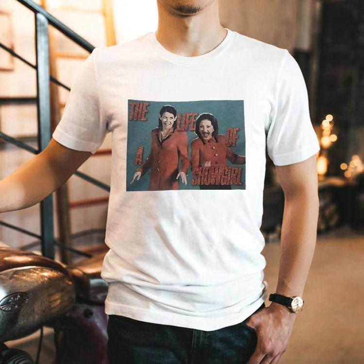 The Life Of A Showgirl Shirt The Life Of A Showgirl Shirt