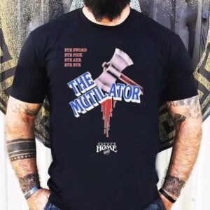 The Mutilator Bye Sword Bye Pick Bye Axe Bye Bye Palace Home Video Shirt