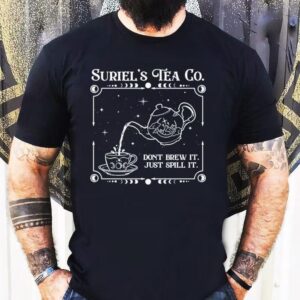 The Roaming Reader Suriel’s Tea Co Don’t Brew It Just Spill It Shirt