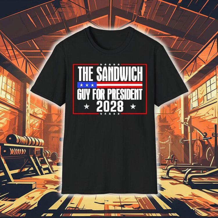 The Sandwich Guy For President 2028 Free Dc Shirt The Sandwich Guy For President 2028 Free Dc Shirt