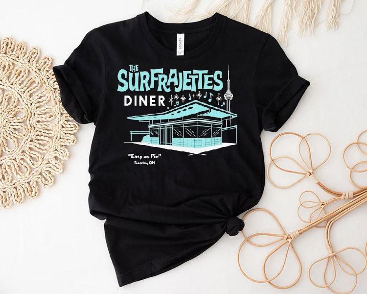 The Surfrajettes Diner Easy As Pie Toronto On Shirt The Surfrajettes Diner Easy As Pie Toronto On Shirt