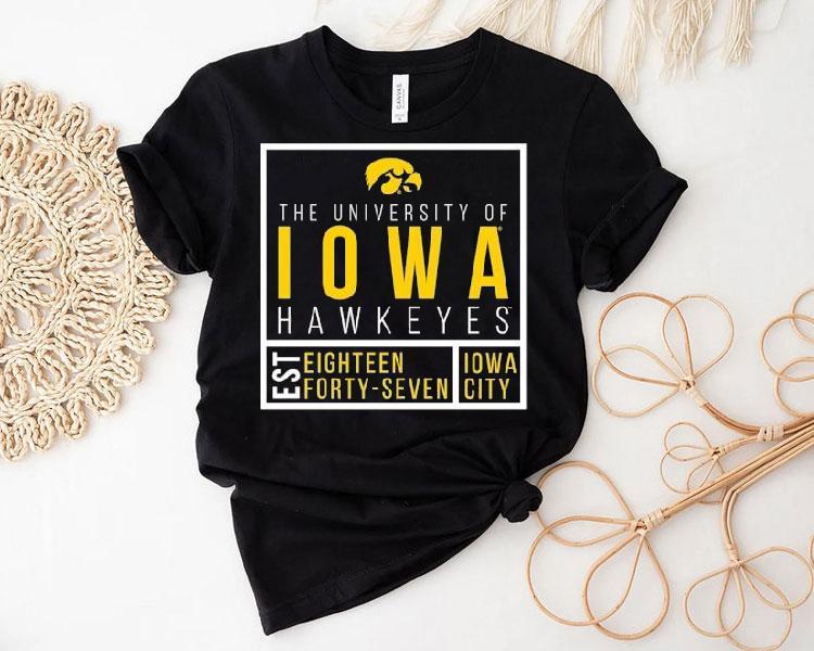 The University Of Iowa Hawkeyes Est Eighn Forty Seven Iowa City Shirt The University Of Iowa Hawkeyes Est Eighn Forty Seven Iowa City Shirt