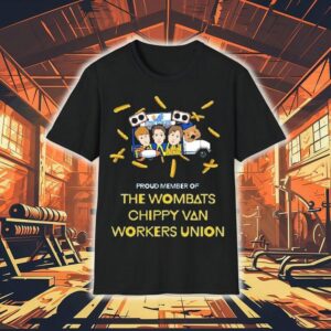 The Wombats Proud Member Of Chippy Van Workers Union Tshirt
