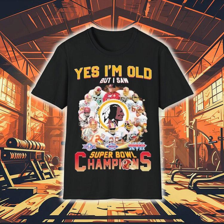 Washington Commanders Redskins Yes I’m Old But I Saw Super Bowl Champions Signatures Shirt Washington Commanders Redskins Yes I’m Old But I Saw Super Bowl Champions Signatures Shirt