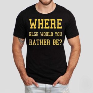 Where Else Would You Rather Be Minnesota Shirt
