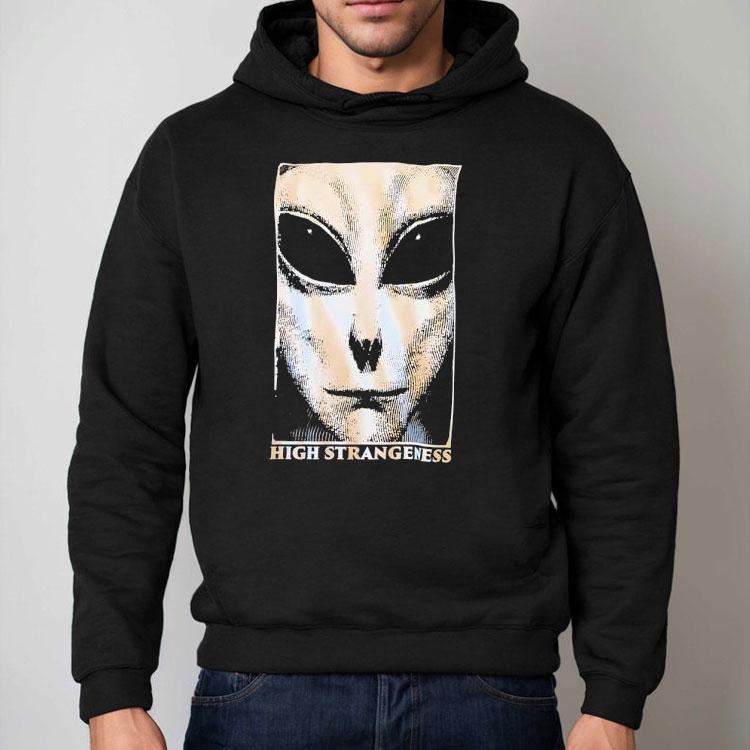 Alien High Strangeness Shirt Alien High Strangeness Shirt