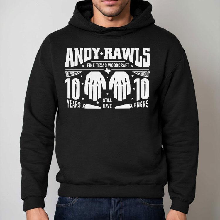 Andy Rawls 10 Year Anniversary Shirt Andy Rawls 10 Year Anniversary Shirt