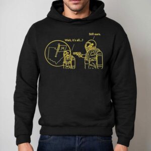 Astronaut Michigan Wolverines Wait It S All Still Ours Hoodie